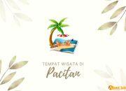 Keseruan Berkeliling ke 15 Tempat Wisata di Pacitan