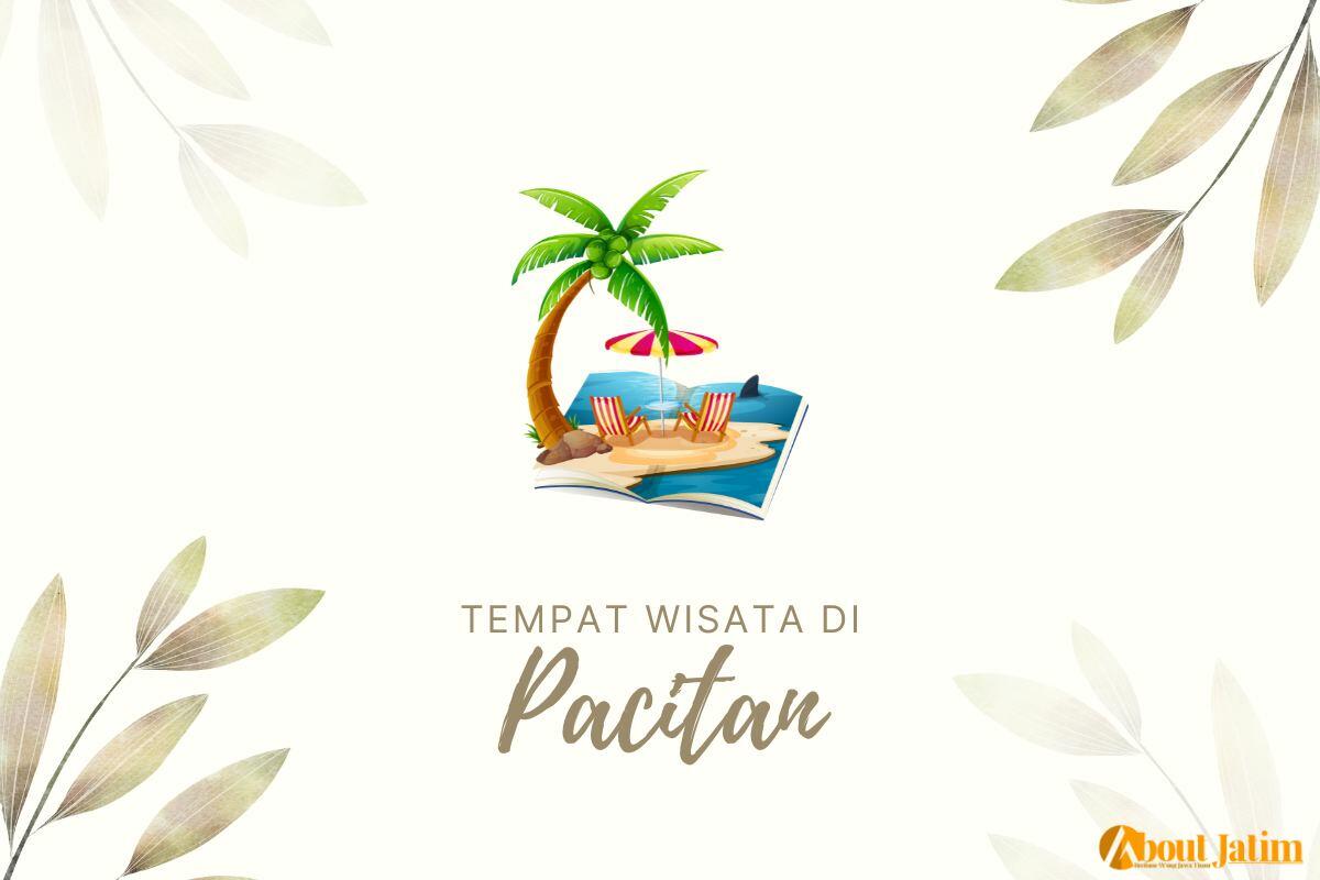 Keseruan Berkeliling ke 15 Tempat Wisata di Pacitan