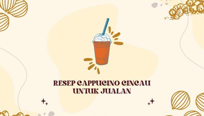 Resep Cappucino Cincau Untuk Jualan: Cara Membuat Minuman yang Berkhasiat