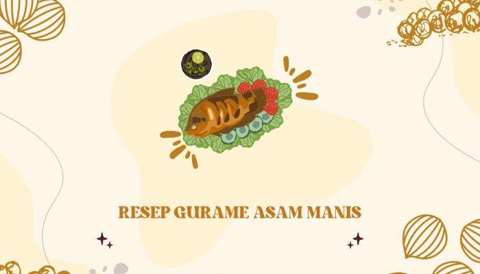 Resep Gurame Asam Manis, Cocok Untuk Hidangan Makan Siang dan Malam
