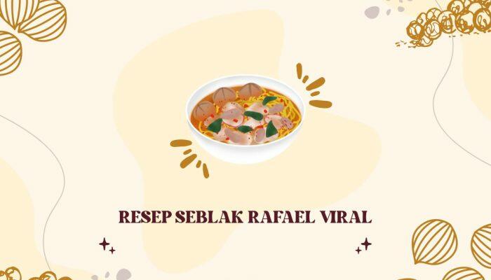Resep Seblak Rafael Viral, Cara Mudah Membuat Seblak Enak dan Pedas