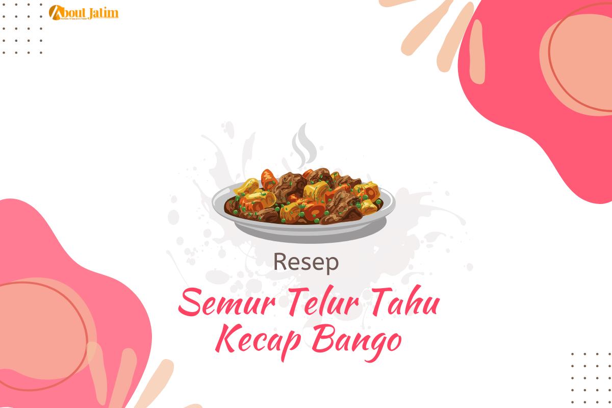 Memasak Resep Semur Telur Tahu Kecap Bango yang Lezat dan Menggugah Selera