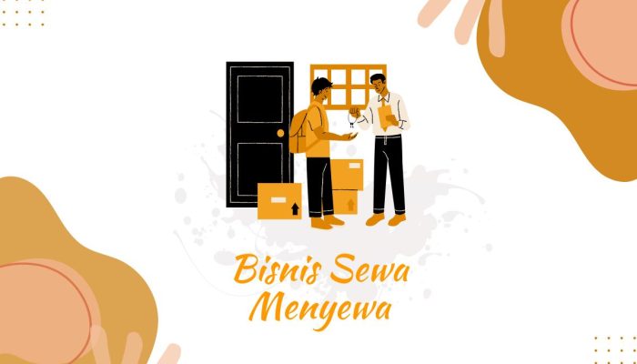 Memulai Bisnis Sewa Menyewa dengan Modal Rendah dan Banyak Peluang