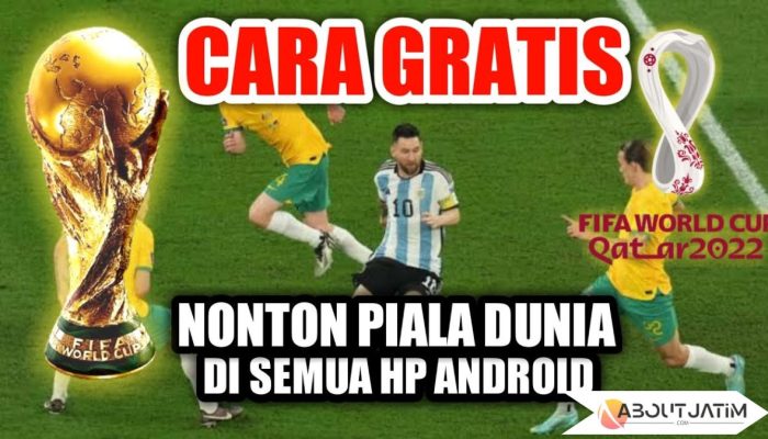 3 Cara Nonton Piala Dunia Secara Gratis dengan Mudah