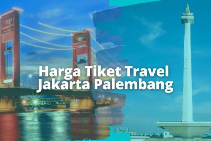 Harga tiket travel jakarta palembang