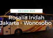 Cek Harga Tiket Bus Rosalia Indah Jakarta – Wonosari Terbaru