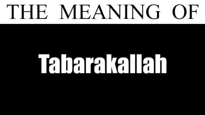 Tabarakallah artinya