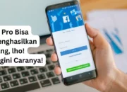 Cara Cuan dari FB Pro, Rahasia Sukses Menghasilkan Uang Tanpa Ribet, Cocok untuk Pemula dan Profesional!