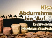 Resep Kaya Abdurrahman Bin Auf, Rahasia Sukses Finansial dan Kebahagiaan Hidup yang Bisa Anda Terapkan Hari Ini