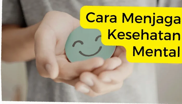 Rahasia Kesehatan Mentalmu yang Belum Terungkap!  Cara Jitu Menjaga Jiwa yang Sehat