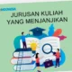 jurusan kuliah yang menjanjikan